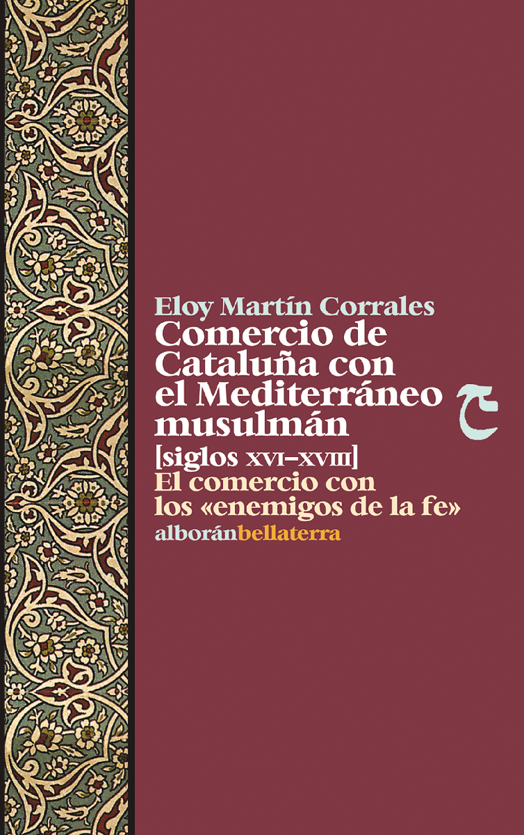 Comercio de Cataluña con el Mediterráneo musulmán. Siglos XVI-XVIII
